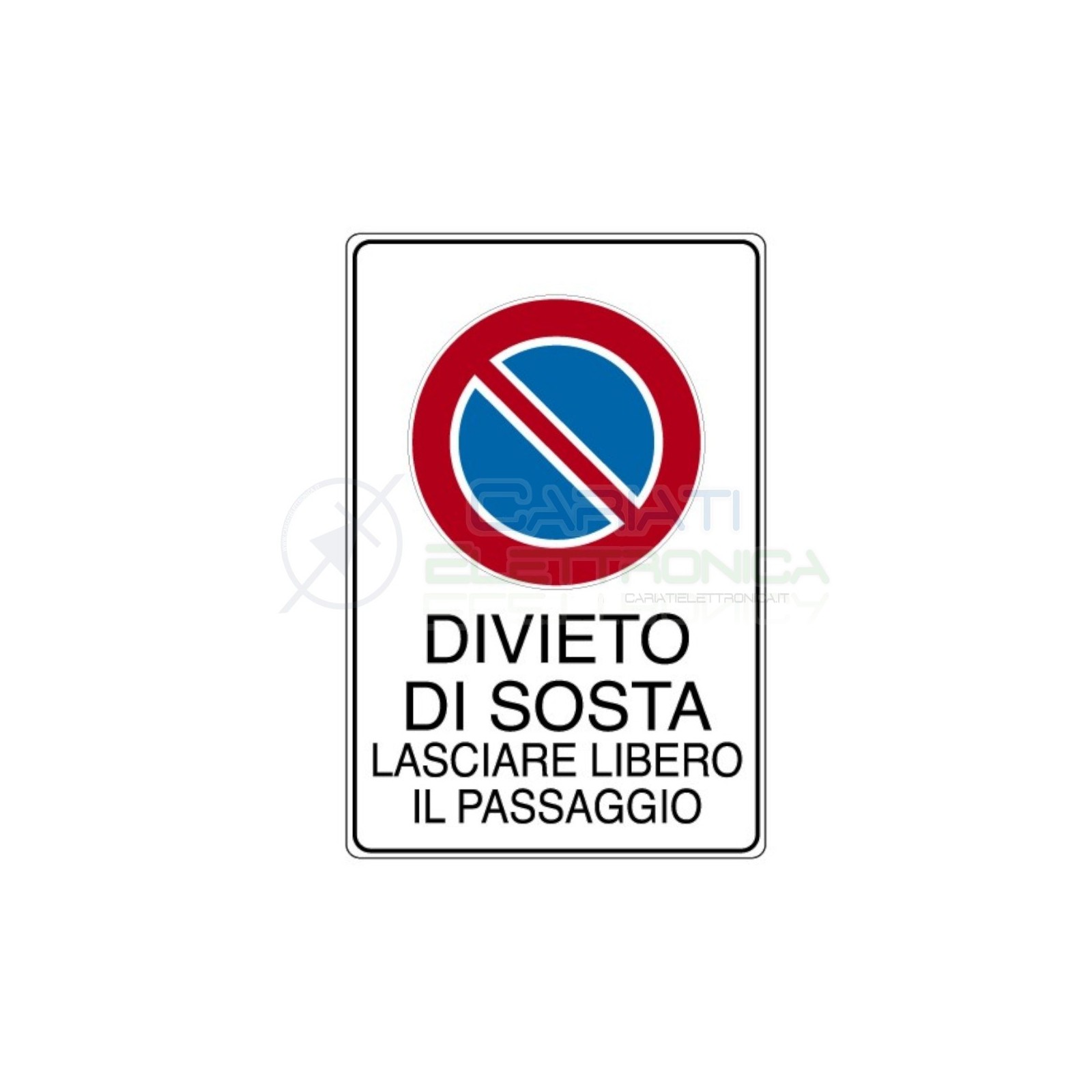 Cartello Divieto di sosta Lasciare libero il Passaggio in PVC 200x300mm